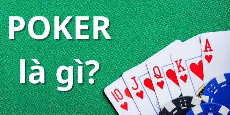Poker là sản phẩm game bài không thể thiếu ở nhiều sòng bạc offline và online